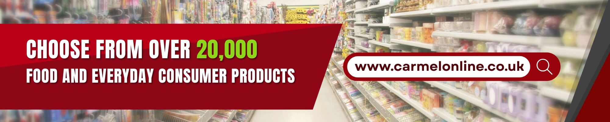 Choose from over 20,000 food and everyday consumer products